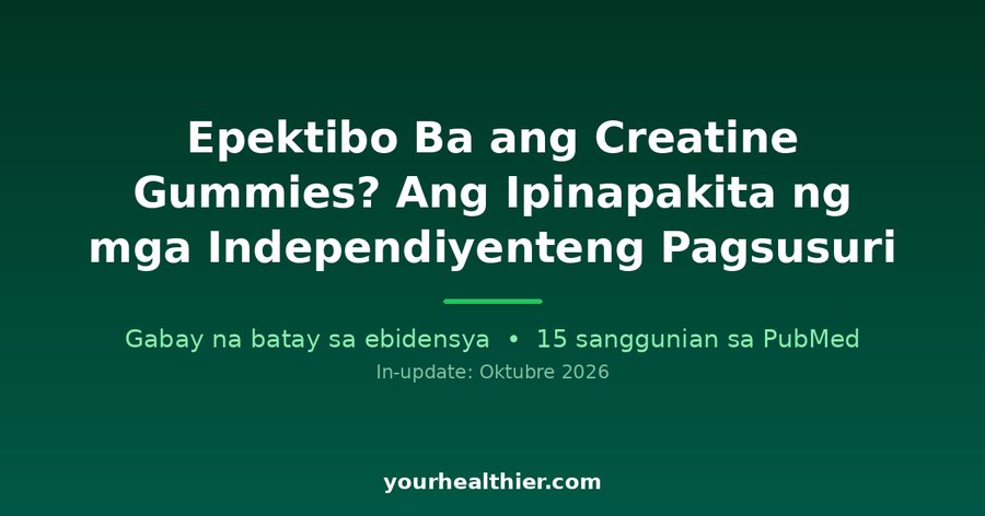 Epektibo Ba ang Creatine Gummies? Ang Ipinapakita ng mga Independiyenteng Pagsusuri