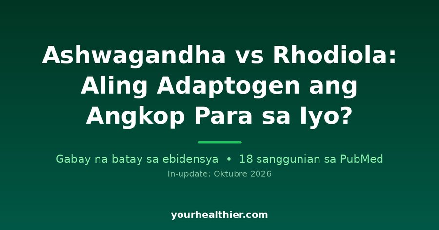 Ashwagandha vs Rhodiola: Aling Adaptogen ang Angkop Para sa Iyo?