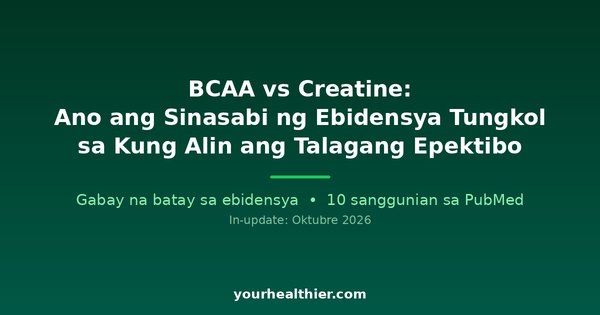 BCAA vs Creatine: Ano ang Sinasabi ng Ebidensya Tungkol sa Kung Alin ang Talagang Epektibo