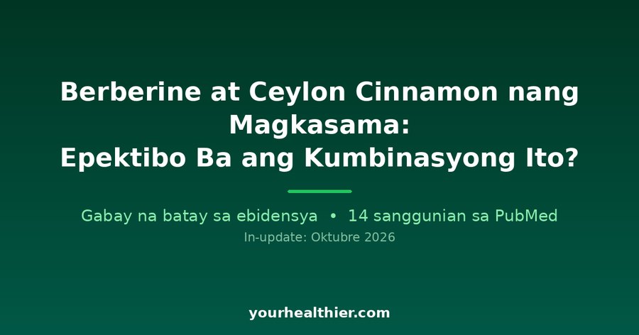 Berberine at Ceylon Cinnamon nang Magkasama: Epektibo Ba ang Kumbinasyong Ito?