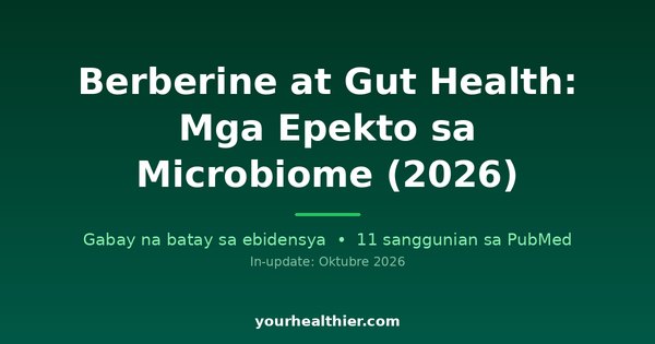 Berberine at Gut Health: Mga Epekto sa Microbiome (2026)