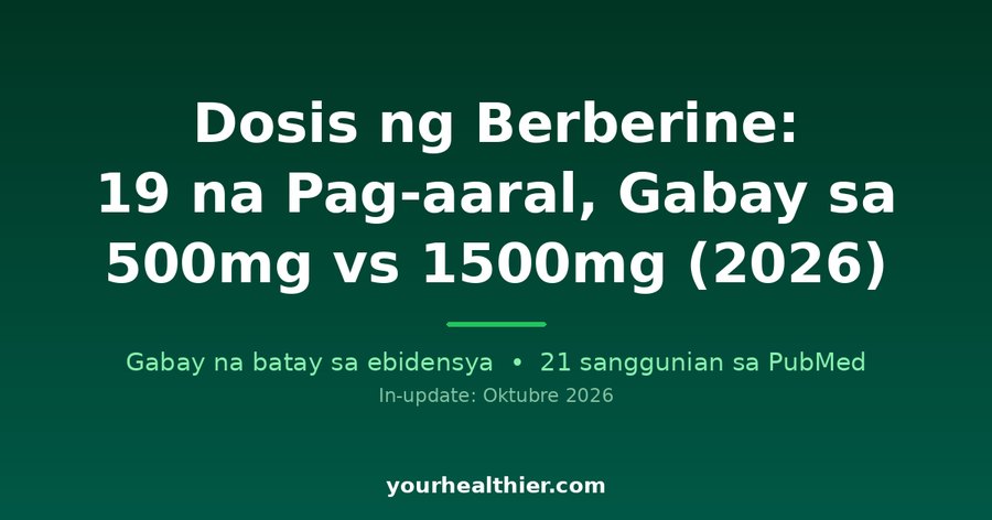 Dosis ng Berberine: 19 na Pag-aaral, Gabay sa 500mg vs 1500mg (2026)
