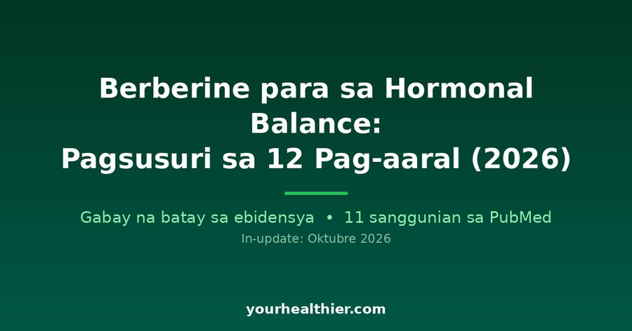 Berberine para sa Hormonal Balance: Pagsusuri sa 12 Pag-aaral (2026)