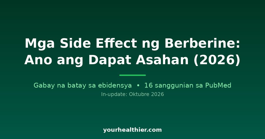 Mga Side Effect ng Berberine: Ano ang Dapat Asahan (2026)