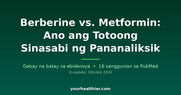 Berberine vs. Metformin: Ano ang Totoong Sinasabi ng Pananaliksik