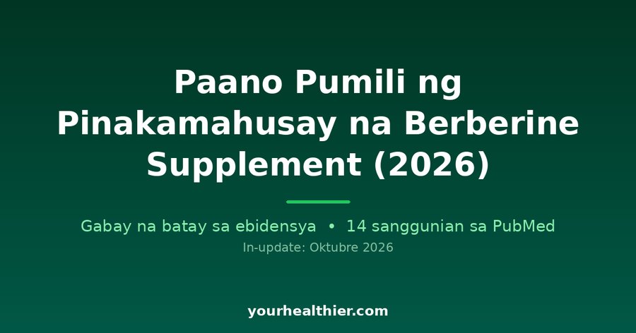 Paano Pumili ng Pinakamahusay na Berberine Supplement (2026)