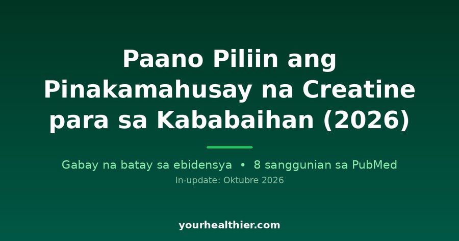 Paano Piliin ang Pinakamahusay na Creatine para sa Kababaihan (2026)