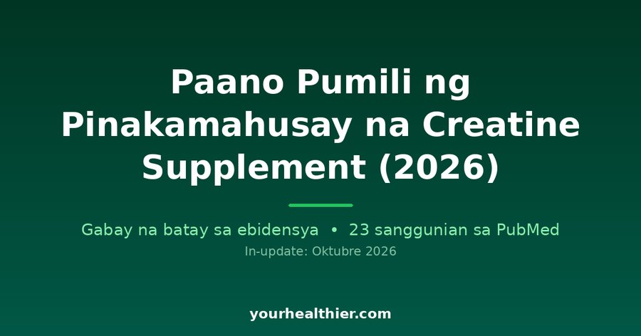 Paano Pumili ng Pinakamahusay na Creatine Supplement (2026)