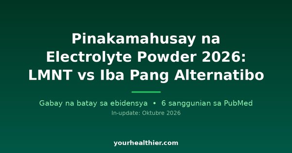 Pinakamahusay na Electrolyte Powder 2026: LMNT vs Iba Pang Alternatibo