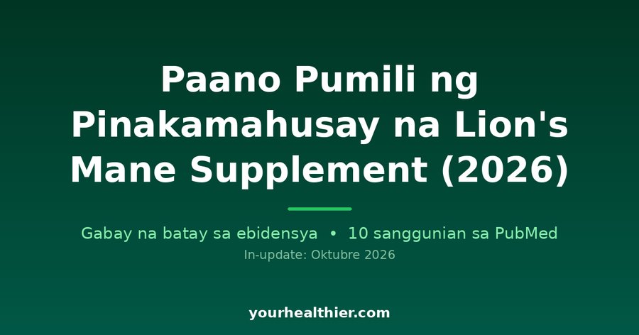 Paano Pumili ng Pinakamahusay na Lion’s Mane Supplement (2026)