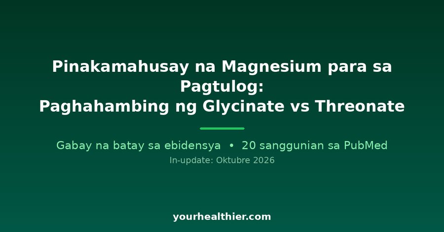 Pinakamahusay na Magnesium para sa Pagtulog: Paghahambing ng Glycinate vs Threonate