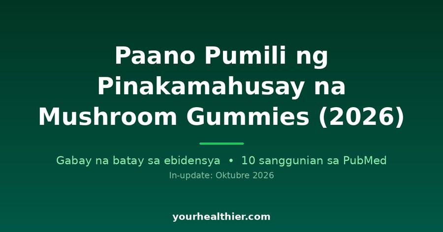Paano Pumili ng Pinakamahusay na Mushroom Gummies (2026)