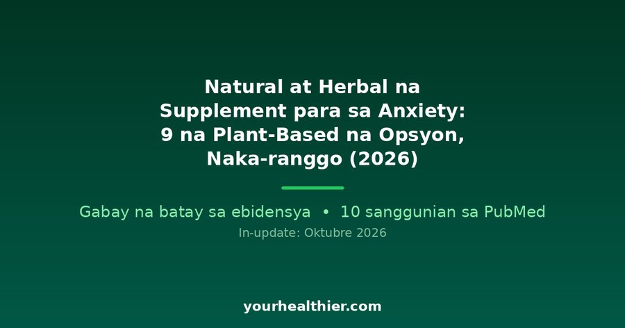 Natural at Herbal na Supplement para sa Anxiety: 9 na Plant-Based na Opsyon, Naka-ranggo (2026)