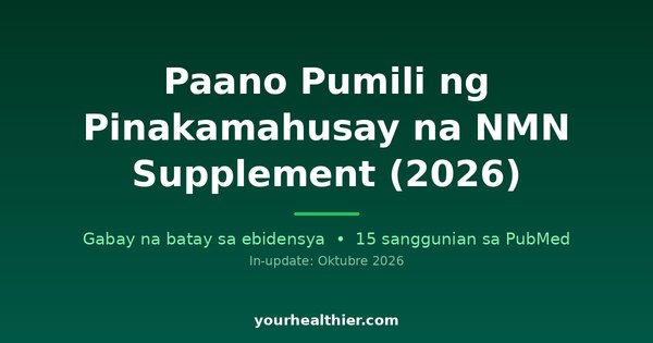 Paano Pumili ng Pinakamahusay na NMN Supplement (2026)
