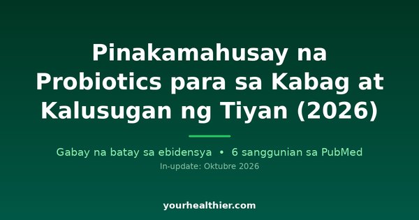Pinakamahusay na Probiotics para sa Kabag at Kalusugan ng Tiyan (2026)