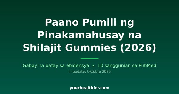 Paano Pumili ng Pinakamahusay na Shilajit Gummies (2026)