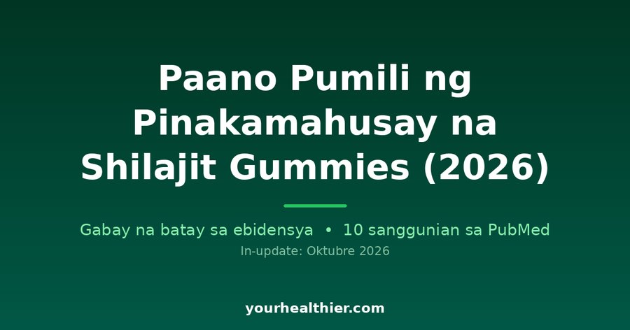 Paano Pumili ng Pinakamahusay na Shilajit Gummies (2026)