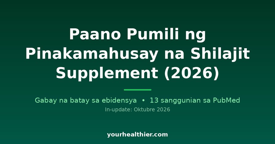 Paano Pumili ng Pinakamahusay na Shilajit Supplement (2026)