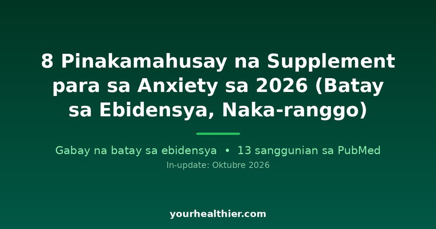 8 Pinakamahusay na Supplement para sa Anxiety sa 2026 (Batay sa Ebidensya, Naka-ranggo)