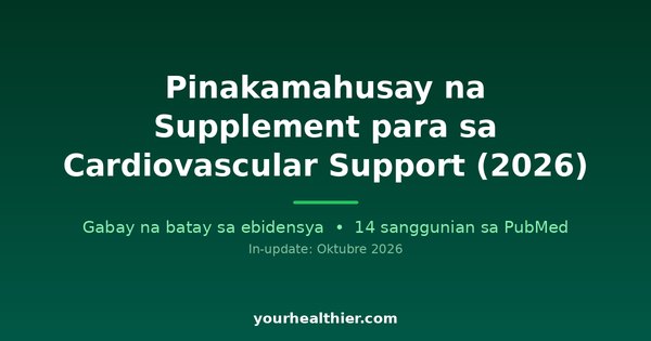 Pinakamahusay na Supplement para sa Cardiovascular Support (2026)