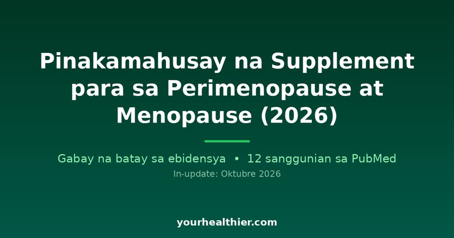 Pinakamahusay na Supplement para sa Perimenopause at Menopause (2026)