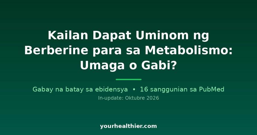 Kailan Dapat Uminom ng Berberine para sa Metabolismo: Umaga o Gabi?
