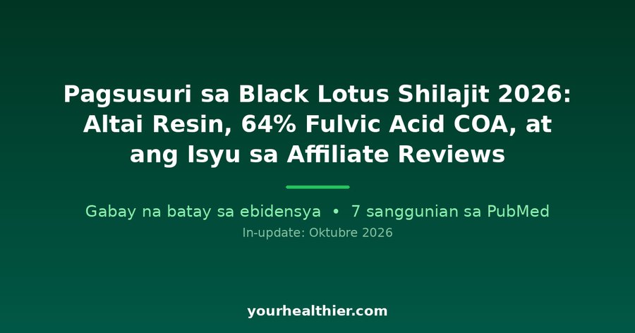 Pagsusuri sa Black Lotus Shilajit 2026: Altai Resin, 64% Fulvic Acid COA, at ang Isyu sa Affiliate Reviews