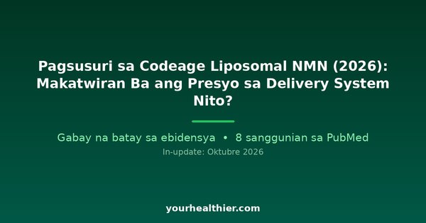 Pagsusuri sa Codeage Liposomal NMN (2026): Makatwiran Ba ang Presyo sa Delivery System Nito?