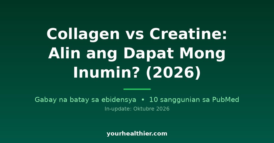 Collagen vs Creatine: Alin ang Dapat Mong Inumin? (2026)