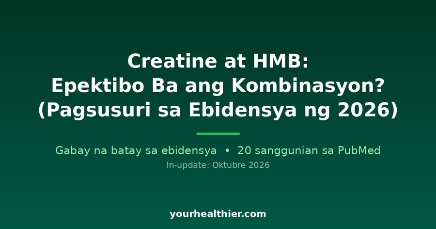 Creatine at HMB: Epektibo Ba ang Kombinasyon? (Pagsusuri sa Ebidensya ng 2026)