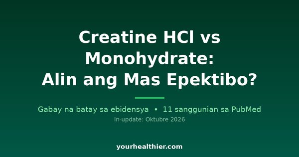 Creatine HCl vs Monohydrate: Alin ang Mas Epektibo?
