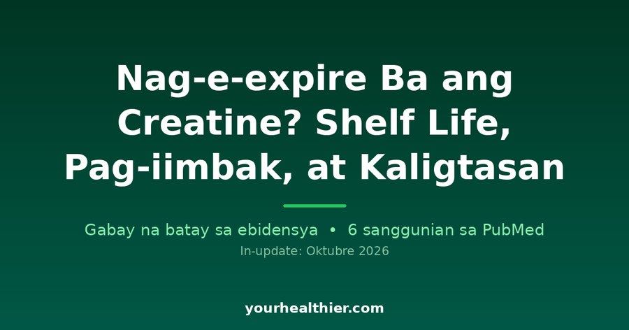 Nag-e-expire Ba ang Creatine? Shelf Life, Pag-iimbak, at Kaligtasan