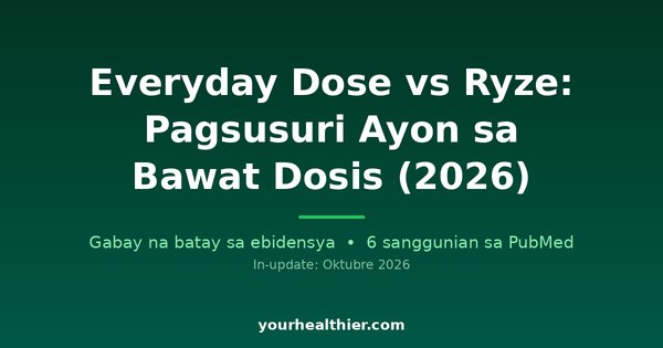 Everyday Dose vs Ryze: Pagsusuri Ayon sa Bawat Dosis (2026)
