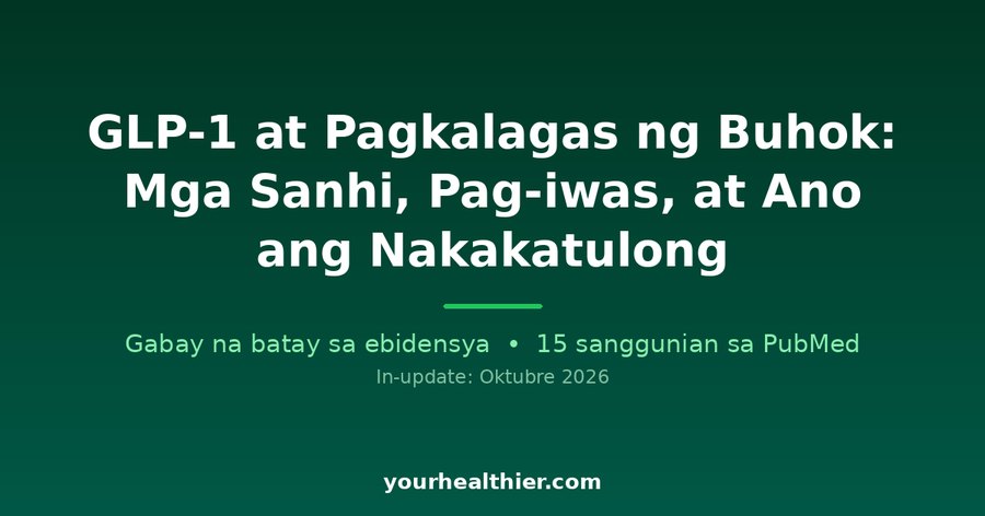 GLP-1 at Pagkalagas ng Buhok: Mga Sanhi, Pag-iwas, at Ano ang Nakakatulong