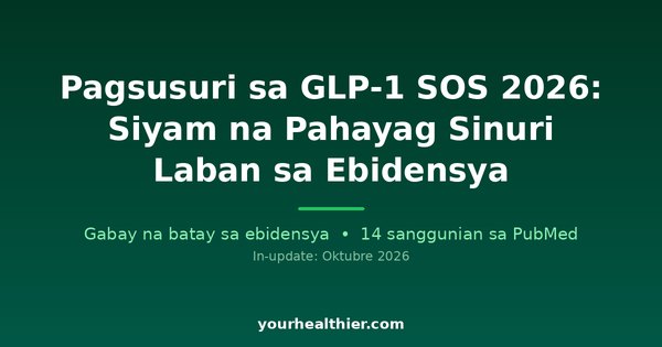 Pagsusuri sa GLP-1 SOS 2026: Siyam na Pahayag Sinuri Laban sa Ebidensya