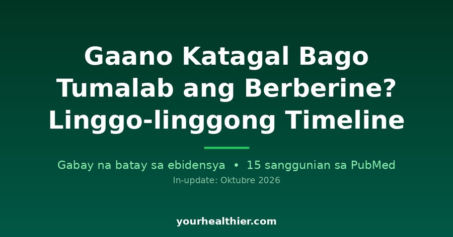 Gaano Katagal Bago Tumalab ang Berberine? Linggo-linggong Timeline