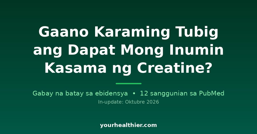 Gaano Karaming Tubig ang Dapat Mong Inumin Kasama ng Creatine?