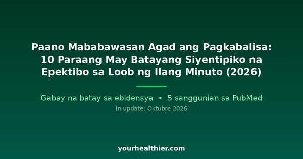 Paano Mababawasan Agad ang Pagkabalisa: 10 Paraang May Batayang Siyentipiko na Epektibo sa Loob ng Ilang Minuto (2026)