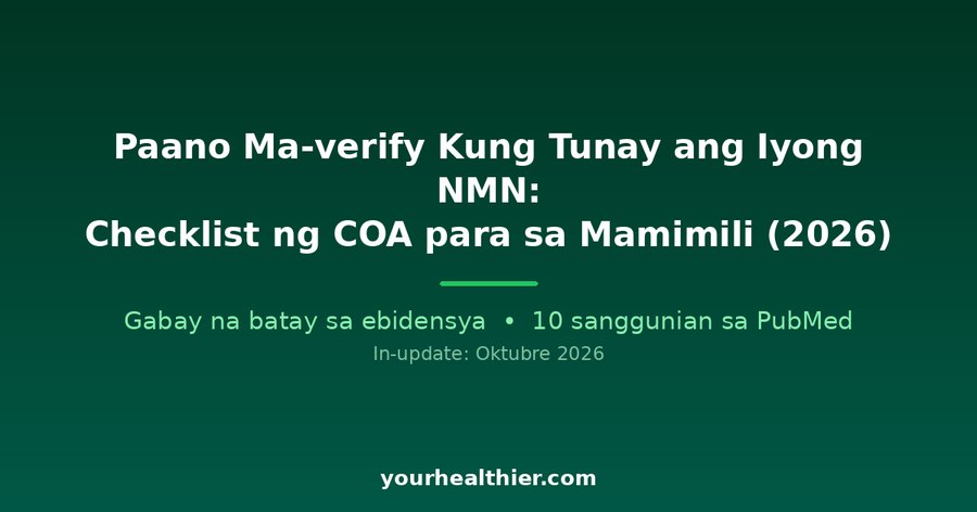 Paano Ma-verify Kung Tunay ang Iyong NMN: Checklist ng COA para sa Mamimili (2026)