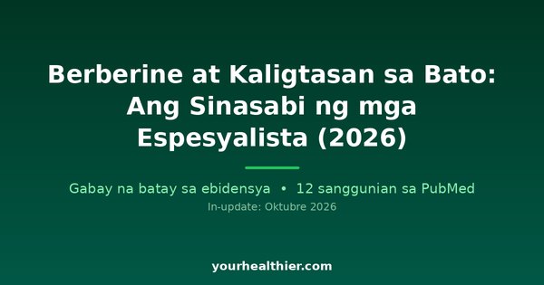 Berberine at Kaligtasan sa Bato: Ang Sinasabi ng mga Espesyalista (2026)