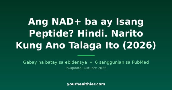 Ang NAD+ ba ay Isang Peptide? Hindi. Narito Kung Ano Talaga Ito (2026)