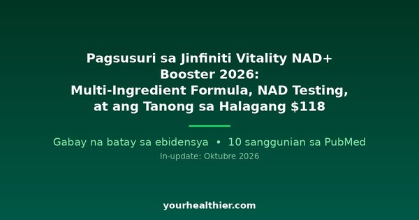 Pagsusuri sa Jinfiniti Vitality NAD+ Booster 2026: Multi-Ingredient Formula, NAD Testing, at ang Tanong sa Halagang $118