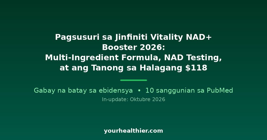 Pagsusuri sa Jinfiniti Vitality NAD+ Booster 2026: Multi-Ingredient Formula, NAD Testing, at ang Tanong sa Halagang $118
