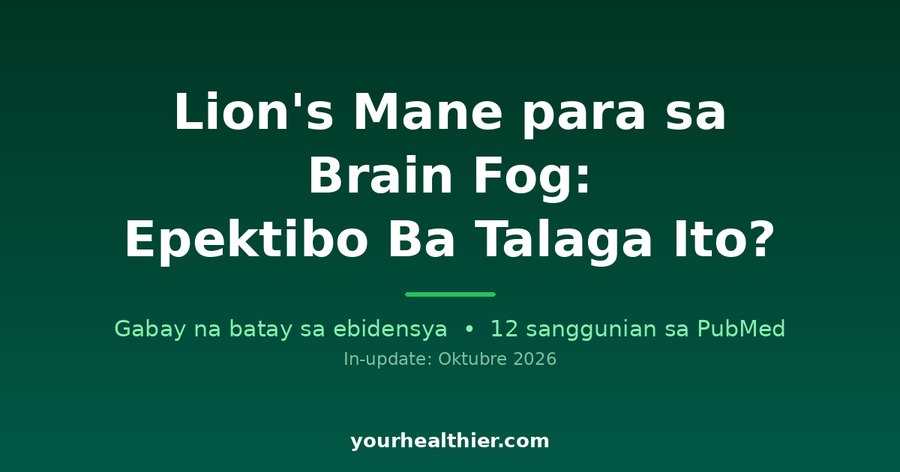 Lion’s Mane para sa Brain Fog: Epektibo Ba Talaga Ito?