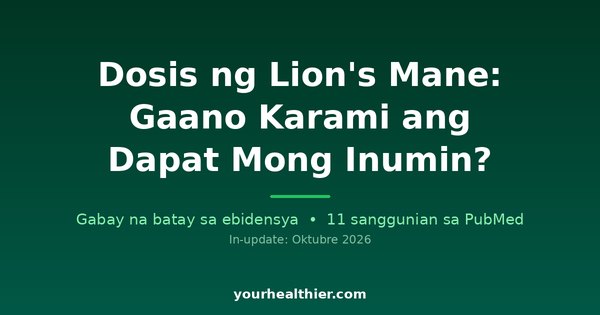 Dosis ng Lion’s Mane: Gaano Karami ang Dapat Mong Inumin?