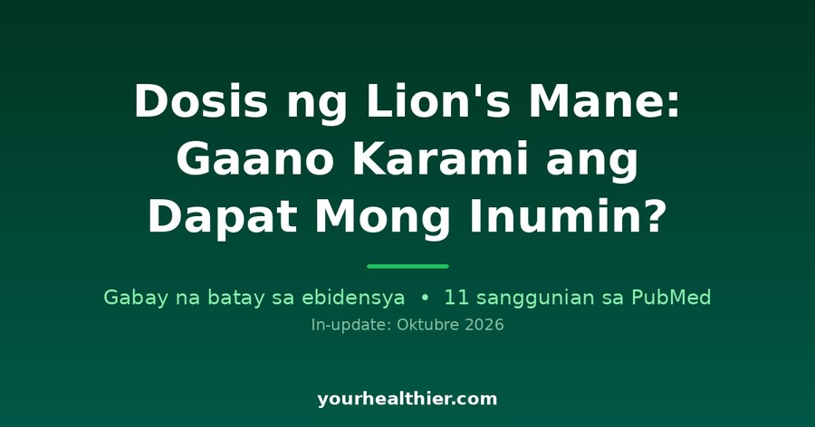 Dosis ng Lion’s Mane: Gaano Karami ang Dapat Mong Inumin?