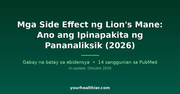 Mga Side Effect ng Lion’s Mane: Ano ang Ipinapakita ng Pananaliksik (2026)