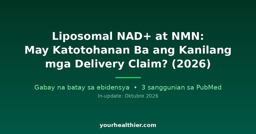 Liposomal NAD+ at NMN: May Katotohanan Ba ang Kanilang mga Delivery Claim? (2026)
