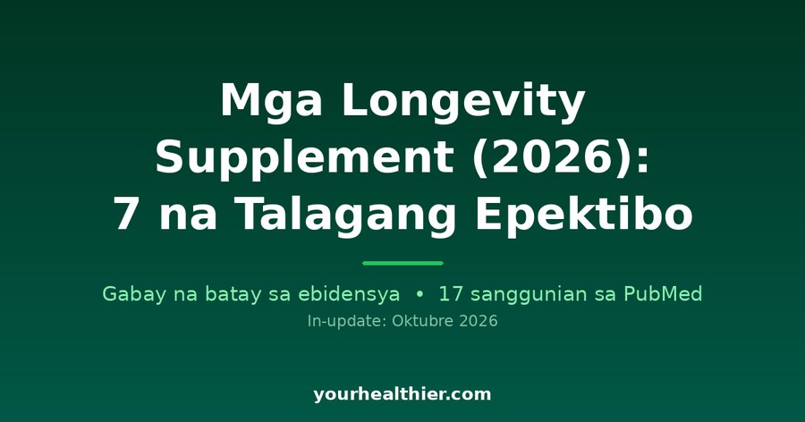 Mga Longevity Supplement (2026): 7 na Talagang Epektibo