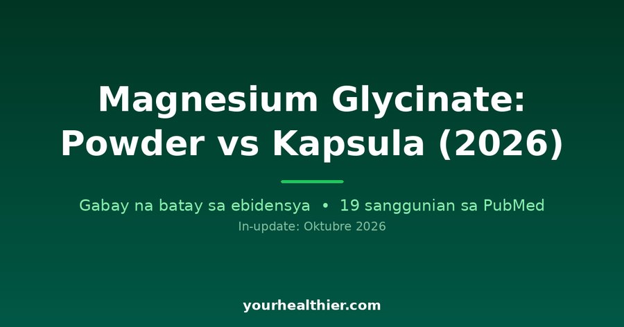 Magnesium Glycinate: Powder vs Kapsula (2026)